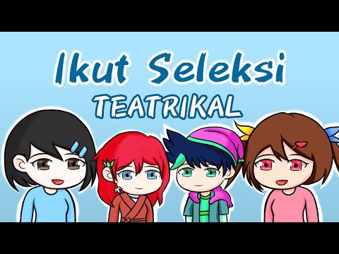 Ikut Seleksi Teatrikal Ft. @diannikoru @KeystuAnimation