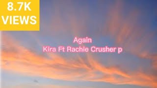 Again [ Kira Ft Rachie & Crusher P ]  [ Lyrics song ]