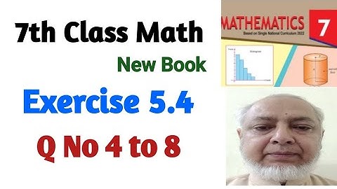 Exercise 5.4 Class 7 Math New Book | Q No 4 to 8 | PTB SNC |
