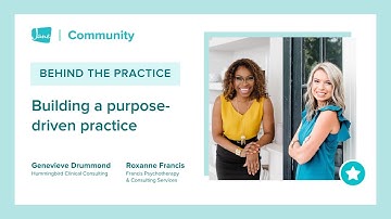 Behind the Practice: Building a purpose-driven practice