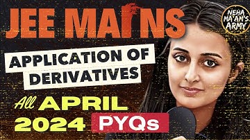 JEE 2025/26: APPLICATION OF DERIVATIVES ALL PYQs of APR 2024+ IMPORTANT Qs TYPES #jee2025 #jee