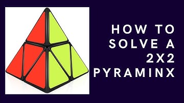 How to solve the 2x2 Pyraminx