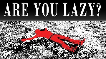Why You Being Lazy Might Not Be Your Fault