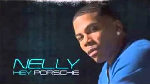 Nelly-  Hey Porsche