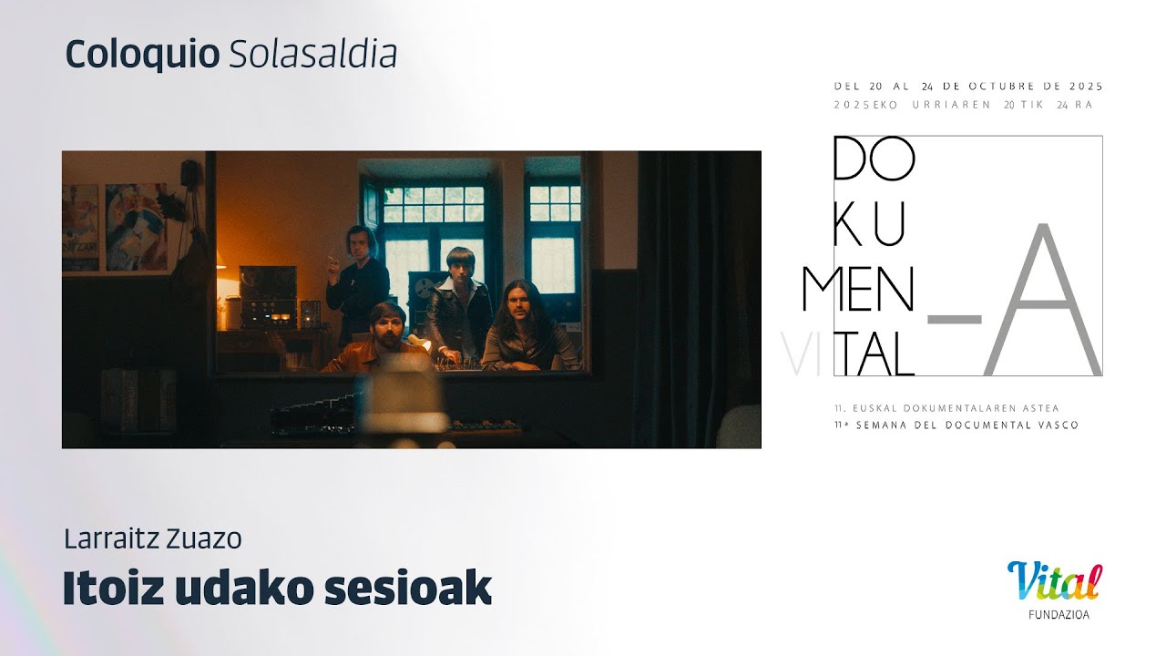 Coloquio con Larraitz Zuazo | Semana del Documental Vasco | Vital Fundazioa