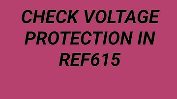 REF 615 VOLTAGE PROTECTION CHECK