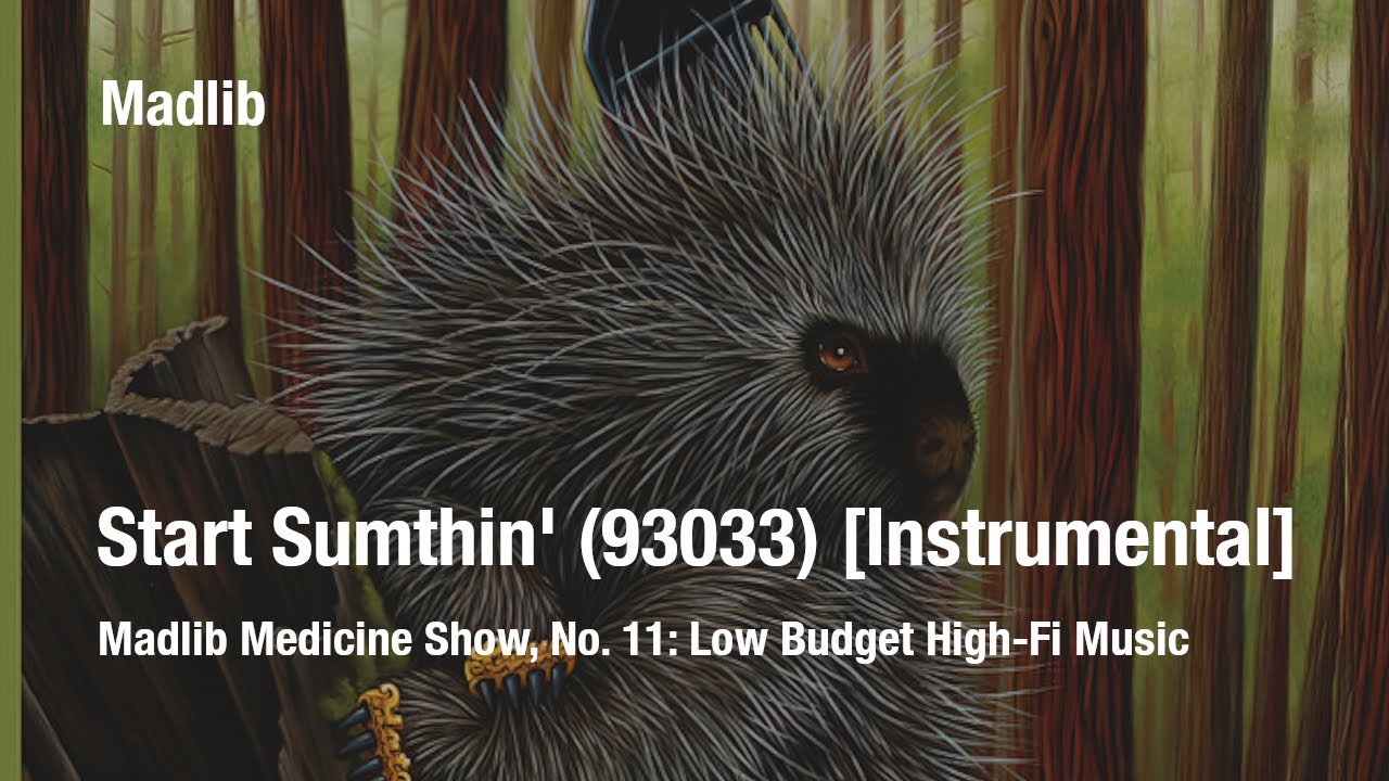 Madlib - Start Sumthin' (93033) [Instrumental]