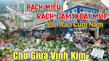 Chợ Giữa Vĩnh Kim Tiền Giang Rộn Ràng Buổi Chiều Trước Tết 2025, Cầu Rạch Miễu 2 Khánh Thành 9/2025