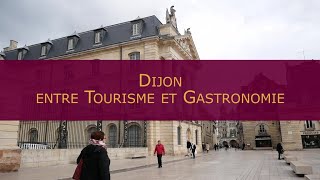 Dijon - Entre tourisme et gastronomie