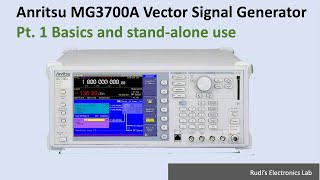 REL #33 Anritsu MG3700A Vector Signal Generator — Pt. 1: Basics and standalone use