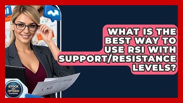 What Is The Best Way To Use RSI With Support/resistance Levels? - Stock and Options Playbook