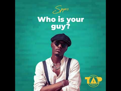 Spyro - Who Is Your Guy? (Official Audio)