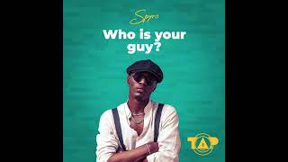 Spyro - Who is your Guy? (Official Audio)