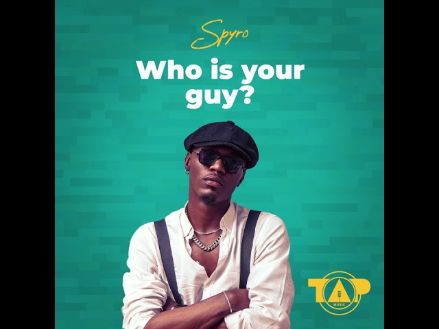Spyro - Who is your Guy? (Official Audio) class=