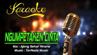 Karaoke NGUMPETAKEN CINTA - Ajeng Sekar Kirana