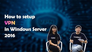 How to setup the VPN in Windows Server 2016