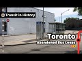 Abandoned Bus Loops of Toronto
