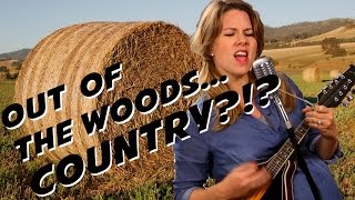 Out of the Woods - Country Version?