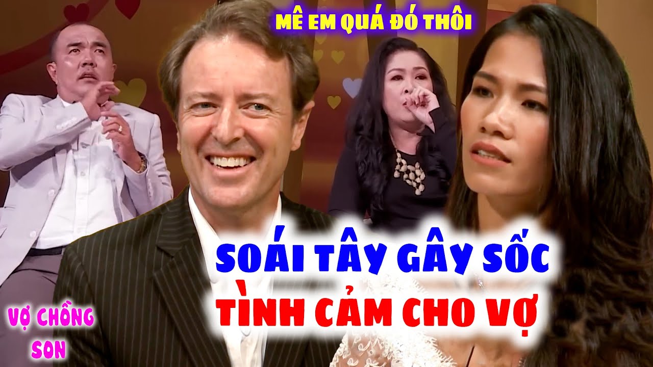 Mê Gái Việt Soái Tây Khiến Mọi Người XÚC ĐỘNG Vì Tình Yêu MÃNH LIỆT Dành Cho Nàng | Vợ Chồng Son