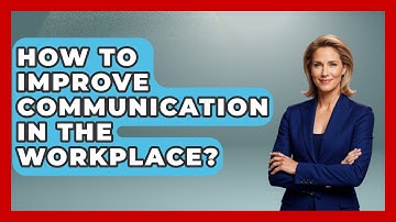 How To Improve Communication In The Workplace? - Ultimate Study Hacks