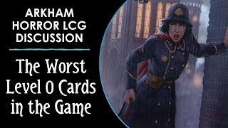 The Worst Level 0 Cards in Arkham Horror (Arkham Discussion) by Quick Learner 2,193 views 1 month ago 12 minutes, 54 seconds