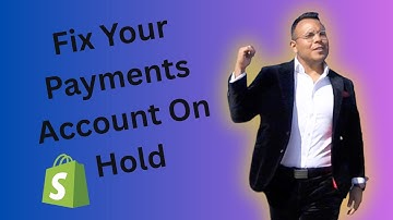 How To Fix Your Shopify Payments Account Is On Hold