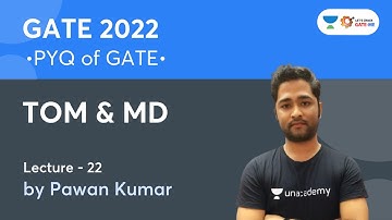 TOM & MD | PYQ of GATE | Lec.- 22 | GATE/ESE 2022 | Pawan Kumar
