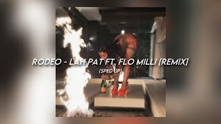 Rodeo - Lah Pat ft. Flo Milli [sped up]