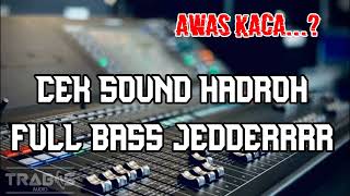 Cek Sound Hadroh Full Bass Paling Glerr | Awas Kaca |