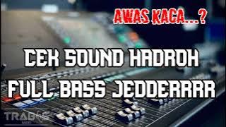 CEK SOUND HADROH FULL BASS PALING GLERR | AWAS KACA |