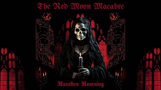 THE RED MOON MACABRE "MACABRA MOURNING"