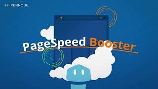 Hypernode introduces: The PageSpeed Booster