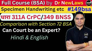 Section 72 BSA &amp; 311A CrPC (349 BNSS) | Handwriting, Voice, Finger Impression Samples | Law #149bsa