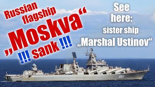 Flagship of the russian black sea fleet &quot;Moskva&quot; sank !!! See here sister ship „Marshal Ustinov“