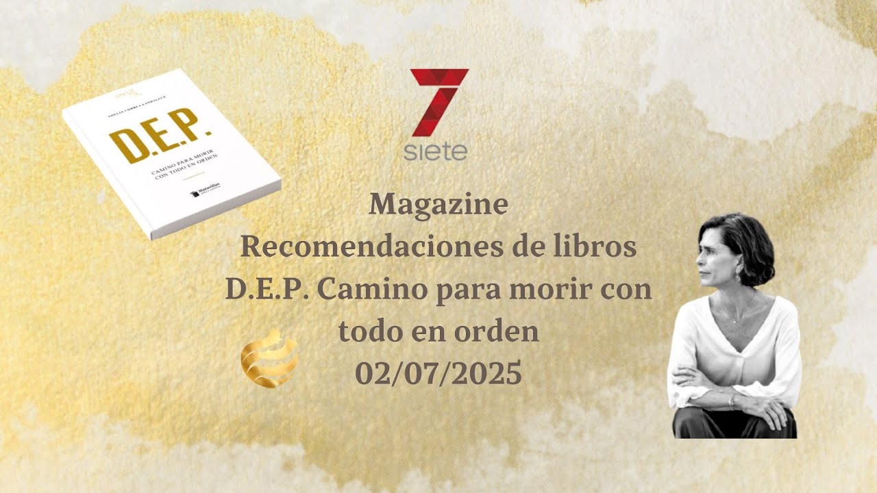 Recomendación del libro D.E.P. Camino para morir con todo en orden en Magazine Málaga en 7TV