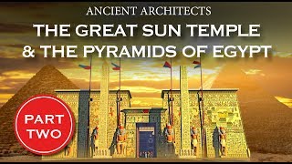 The Great Temple Of Heliopolis & The Pyramids Of Egypt Ancient Architects