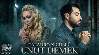 Taladro & Güllü - Unut Demek Çok Kolay 