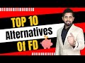 Top 10 Alternatives of FD | How to earn more than FD with low to zero risk?