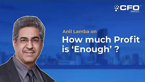 Anil Lamba (Director - Lamcon & Best Selling Author) on 'How Much Profit Is Enough?'
