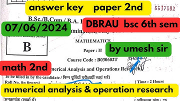 answer key  paper 2nd   bsc 6th sem   numerical analysis  & operation research       7 june 2024