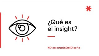 ¿Qué es el insight? | Diccionario del diseño