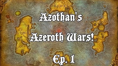 Azeroth Wars! Ep. 1- Build Kodos you Bozos