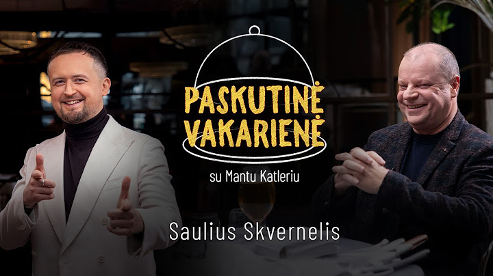 Saulius Skvernelis | PASKUTINĖ VAKARIENĖ su Mantu Katleriu