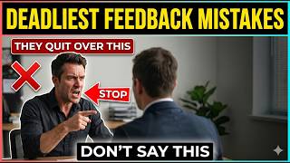 7 deadliest mistakes managers make delivering feedback