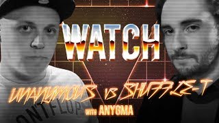 WATCH: UNANYMOUS vs SHUFFLE-T with ANYGMA