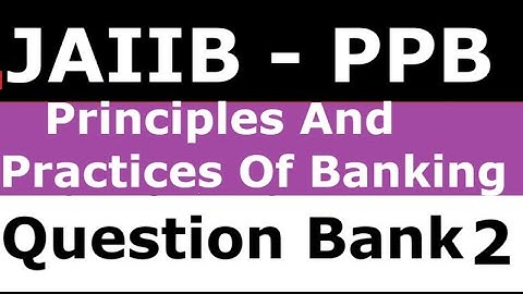 JAIIB | PPB | Principle And Practices Of Banking | Question Bank Set 2