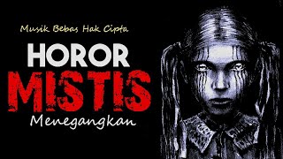 Musik Horor Mistis Menegangkan - Musik Bebas Hak Cipta - No copyright @HENDRIKWongJawa