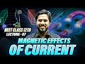 Magnetic Effects of Current | NEET Class 12 Physics Lecture 07 | Saurav Sir