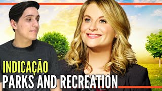 Parks And Recreation - INDICAÇÃO DE SÉRIE | Dos Criadores de The Good Place e B99