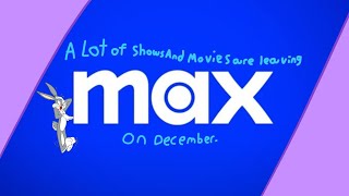 A lot of shows and movies: leaving Max on December.